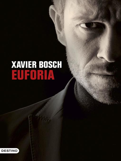 Title details for Euforia by Xavier Bosch - Available